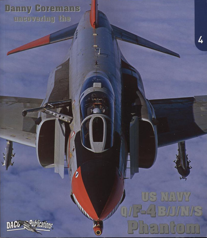 Daco Publications Uncovering The Us Navy Q F 4b J N S Phantom Large Scale Planes